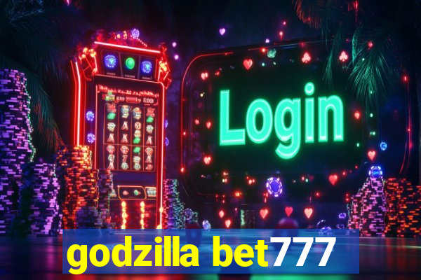 godzilla bet777